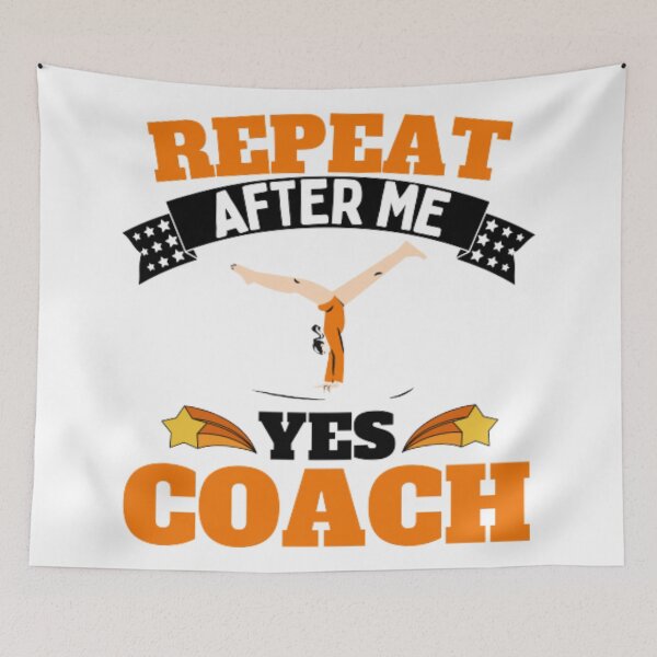 Item preview, Repeat After Me Yes Coach Gymnastics - Orange White - Funny Sports designed and sold by GymWearDepot.