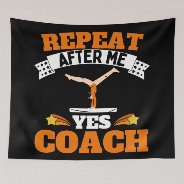 Item preview, Repeat After Me Yes Coach Gymnastics - Orange Black - Funny Sports designed and sold by GymWearDepot.