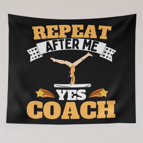 Item preview, Repeat After Me Yes Coach Gymnastics - Yellow Black - Funny Sports designed and sold by GymWearDepot.