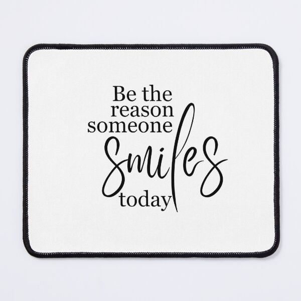 Item preview, Be The Reason Someone Smiles Today designed and sold by kaavishehsas.