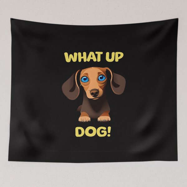 Item preview, What Up Dog Cute Funny Dachshund designed and sold by BeansHotTees.