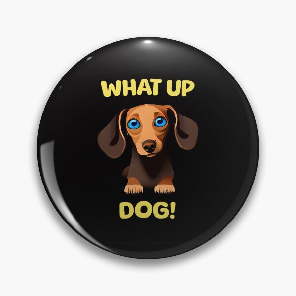 Item preview, What Up Dog Cute Funny Dachshund designed and sold by BeansHotTees.