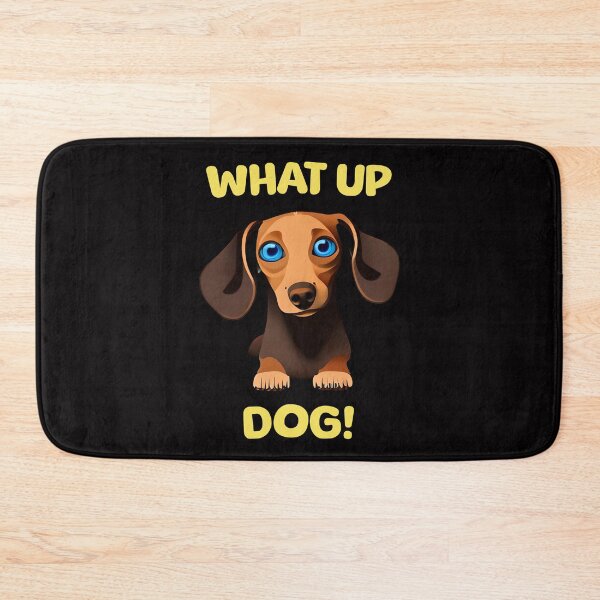 Item preview, What Up Dog Cute Funny Dachshund designed and sold by BeansHotTees.