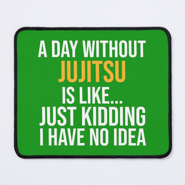 Item preview, A DAY WITHOUT JUJITSU IS LIKE.. FUNNY 	 	 designed and sold by hedegbem90.