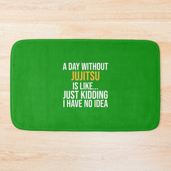 Item preview, A DAY WITHOUT JUJITSU IS LIKE.. FUNNY 	 	 designed and sold by hedegbem90.