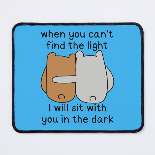 Item preview, When you can't find the light I will sit with you in the dark designed and sold by FatCatProds.