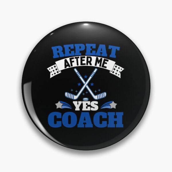Item preview, Repeat After Me Yes Coach Ice Hockey - Blue Black - Funny Sports designed and sold by GymWearDepot.