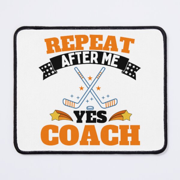 Item preview, Repeat After Me Yes Coach Ice Hockey - Orange White - Funny Sports designed and sold by GymWearDepot.