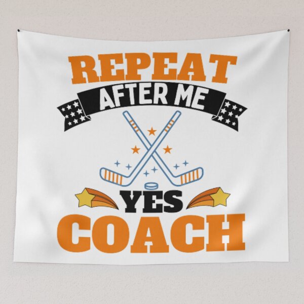Item preview, Repeat After Me Yes Coach Ice Hockey - Orange White - Funny Sports designed and sold by GymWearDepot.