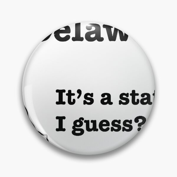 Item preview, Delaware - It_s a State I Guess designed and sold by Anakin-Boykin.