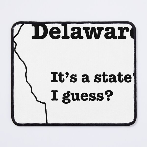 Item preview, Delaware - It_s a State I Guess designed and sold by Anakin-Boykin.