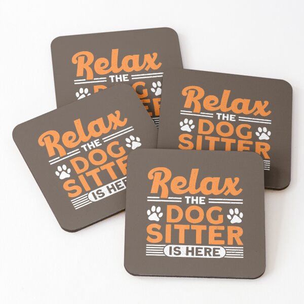 Item preview, Relax The Dog Sitter Is Here Dog Walker Dog Sitter 	 	 designed and sold by dedgnibhje44.
