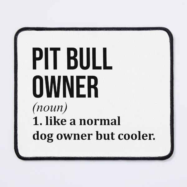 Item preview, Pit Bull Owner Definition Pitbull designed and sold by XCIV.