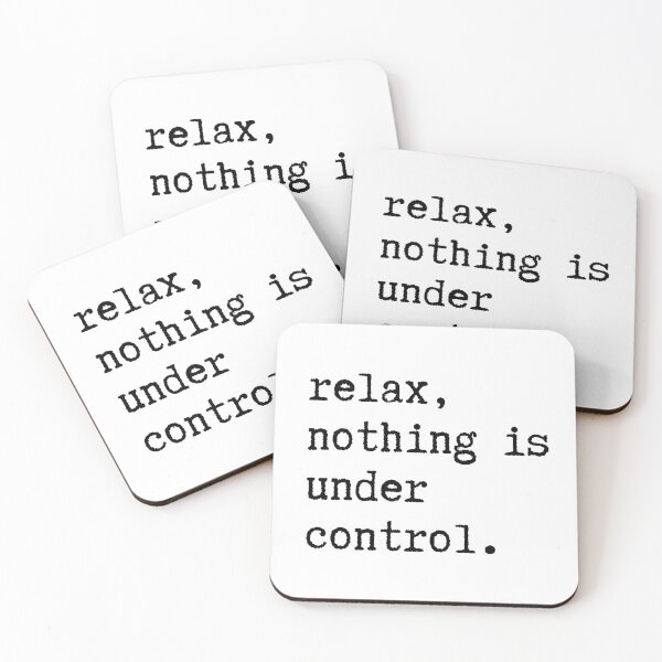 Item preview, Relax, nothing is under control designed and sold by Byanka de Meróde.