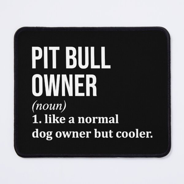 Item preview, Pit Bull Owner Definition Pitbull designed and sold by XCIV.