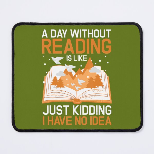 Item preview, A Day Without Reading Is Like Just Kidding Book Nerd designed and sold by bzcuppmw98.