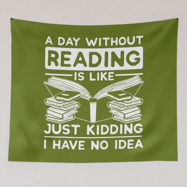 Item preview, A Day Without Reading Is Like Just Kidding Funny Reading 	 	 designed and sold by bzcuppmw98.