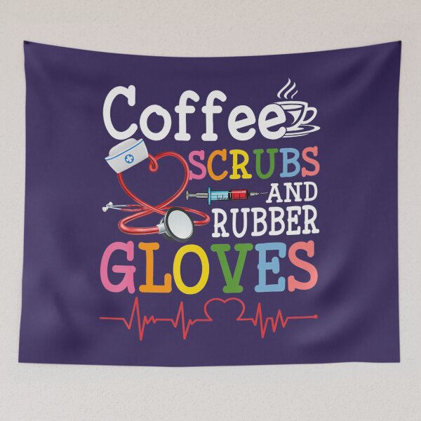 Item preview, Funny Cool nurse Quote, coffee scrubs, and rubber gloves 	 	 designed and sold by yhcpwglr98.