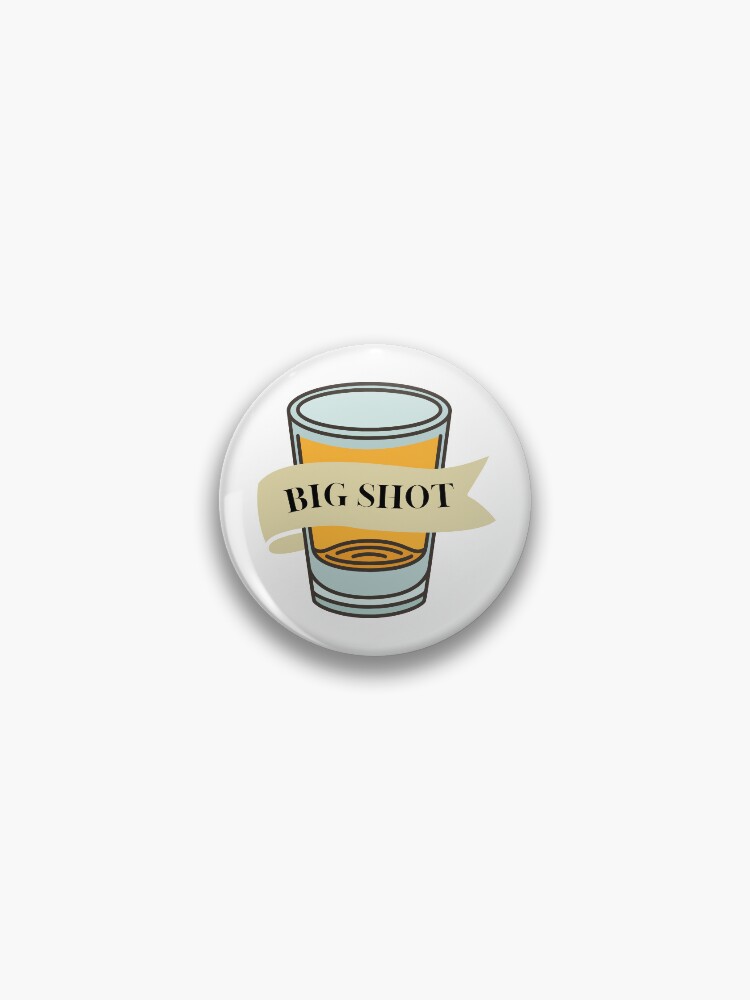 flor big shot lyrics shot glass sticker Pin for Sale by megan-l-smith