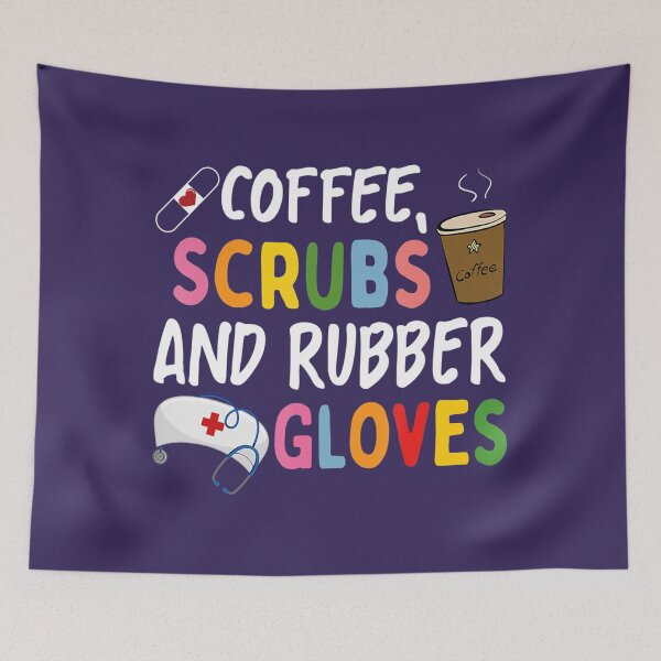 Item preview, Funny Cool nurse Quote, coffee scrubs, and rubber gloves 	 	 designed and sold by yhcpwglr98.