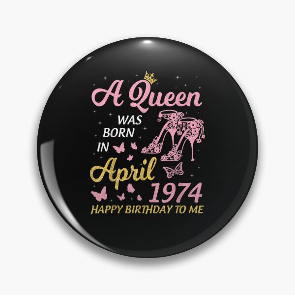 Item preview, A Queen Was Born In April 1974 Happy Birthday To Me 48 Years  designed and sold by KathleenTLundgr.