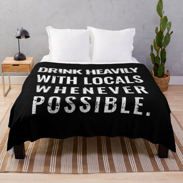 Item preview, Drink Heavily With Locals Whenever possible - Anthony Bourdain designed and sold by vulafados.