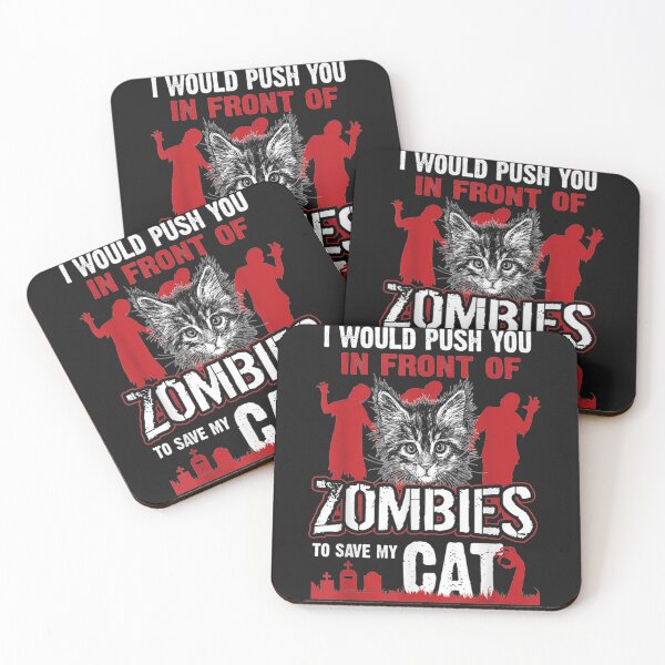 Item preview, i would push you in front of zombies to save my cat designed and sold by strikeartt.