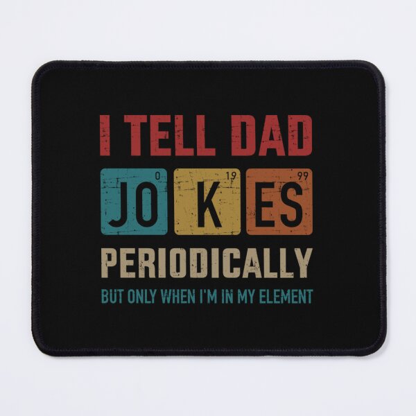 Item preview, I tell dad jokes periodically element vintage father's day - Dad Joke designed and sold by vulafados.