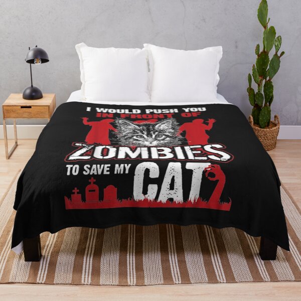 Item preview, i would push you in front of zombies to save my cat designed and sold by strikeartt.