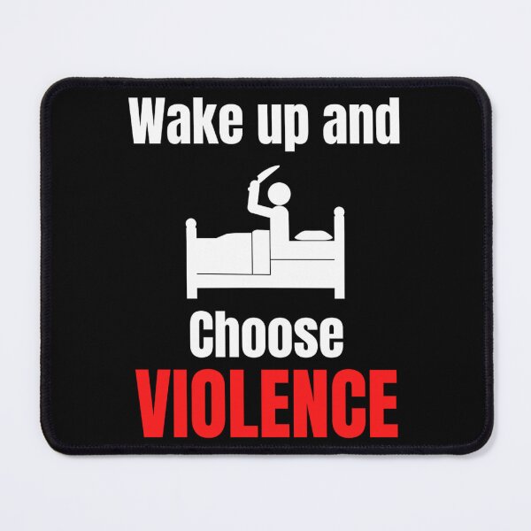 Item preview, Wake Up And Choose Violence - White font designed and sold by SevenAitken.