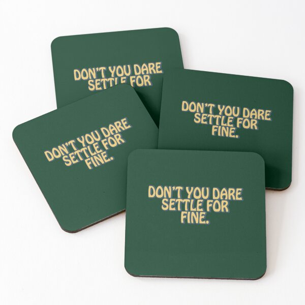 Item preview, Don’t you dare settle for fine quote  designed and sold by gwynethingcleop.