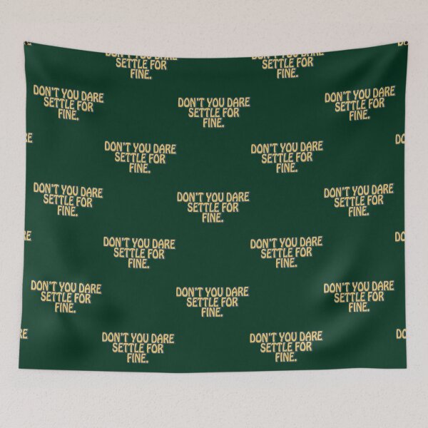 Item preview, Don’t you dare settle for fine quote  designed and sold by gwynethingcleop.