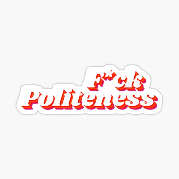 F POLITENESS - MY FAVORITE MURDER Sticker