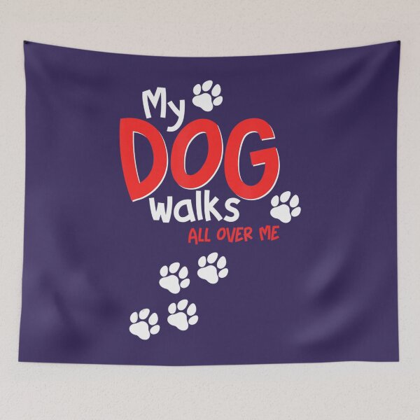 Item preview, Funny Cute My Dog Walks All Over Me 	 	 designed and sold by yhcpwglr98.