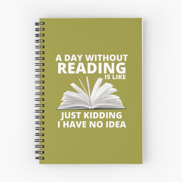 Item preview, A Day Without Reading Is Like Just Kidding I Have No Idea 	 	 designed and sold by bzcuppmw98.