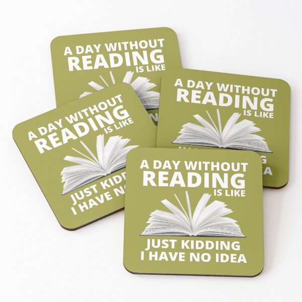 Item preview, A Day Without Reading Is Like Just Kidding I Have No Idea 	 	 designed and sold by bzcuppmw98.