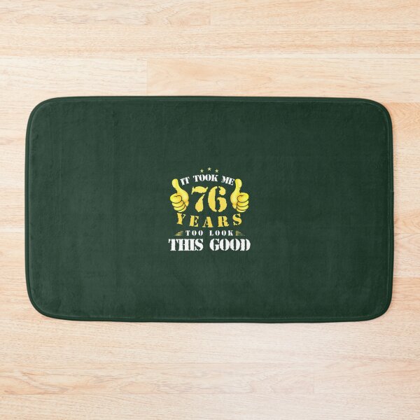 Item preview, 76th Birthday Year Old, It Took Me 76 Yrs To Look This Good 	 	 designed and sold by wgfsmyrq82.