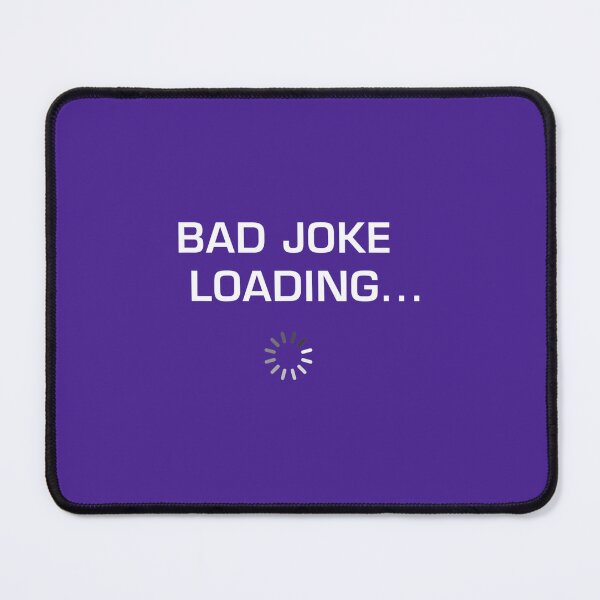 Item preview, Bad Joke Loading Sarcastic Dirty Mind designed and sold by qgtzosuzoi26.