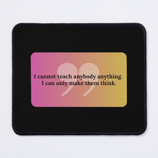 Item preview, Cannot teach anybody anything, can only make them think - Socrates designed and sold by bettercolors.