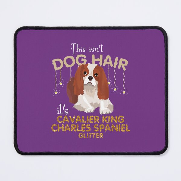 Item preview, This Isn't Dog Hair It's Cavalier king charles spa designed and sold by bwjmgamsai72.