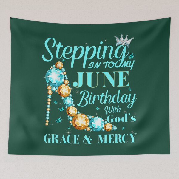 Item preview, Stepping Into My June Birthday With Gods Grace and Mercy 	 	 designed and sold by cpdgrpxhg51.
