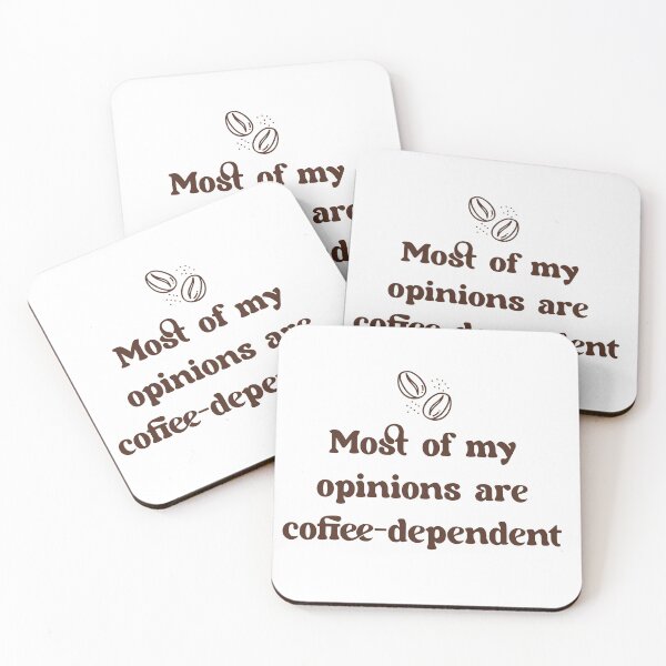 Item preview, Most of my opinions are coffee-dependent designed and sold by IDEA-POINT.