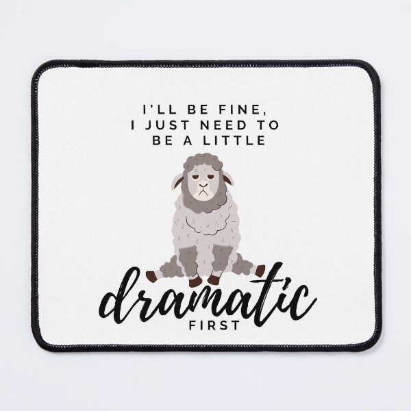 Item preview, I'll be fine, i just need to be a little dramatic first. tired sheep design designed and sold by CreativeStrand.