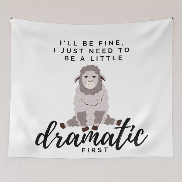 Item preview, I'll be fine, i just need to be a little dramatic first. tired sheep design designed and sold by CreativeStrand.