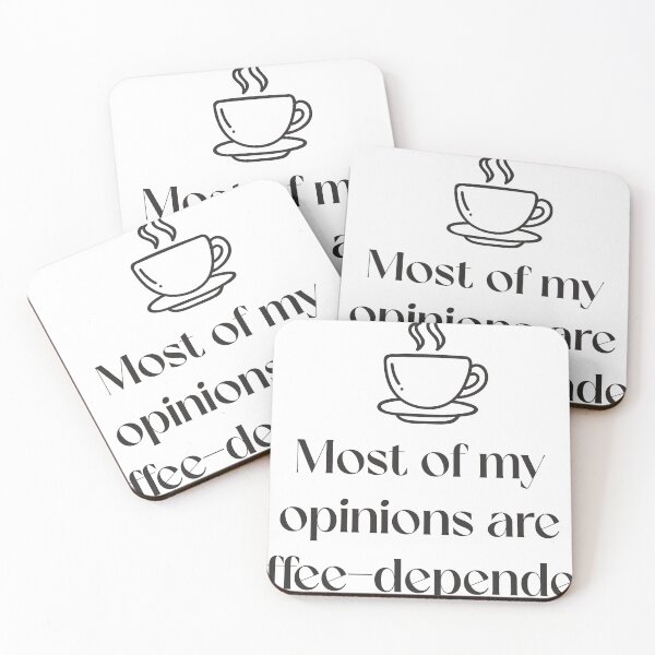 Item preview, Most of my opinions are coffee-dependent. designed and sold by IDEA-POINT.