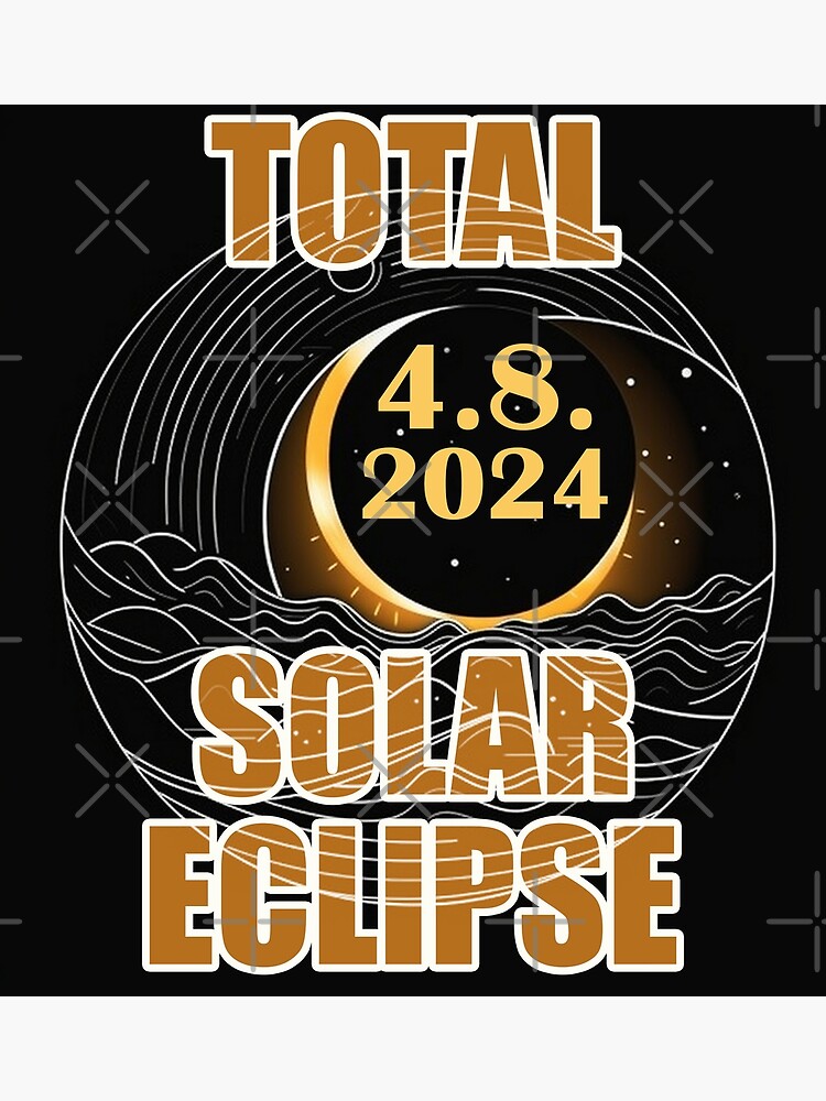 "Total Solar Eclipse April 8 2024. Total Solar Eclipse 2024" Poster for