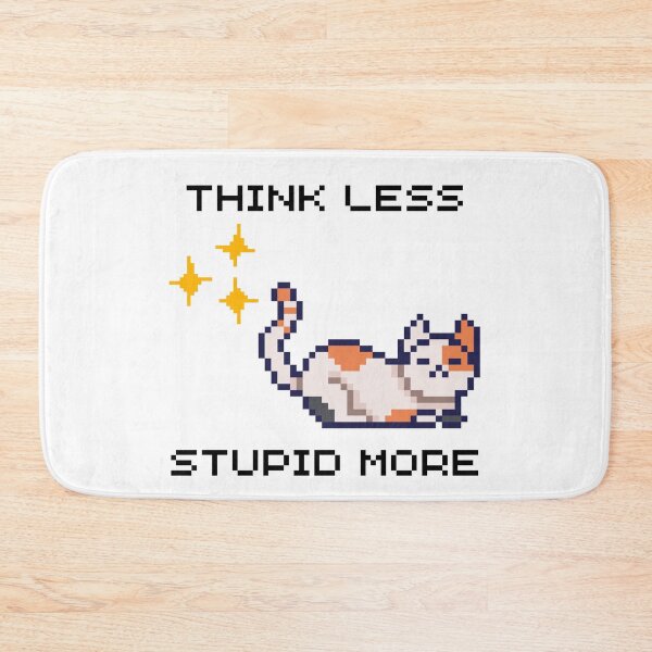 Item preview, THINK LESS, STUPID MORE ORANGE CAT designed and sold by PeriwinkleStone.