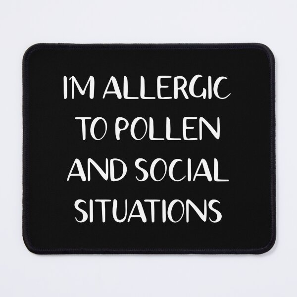 Item preview, Allergic to Pollen and Social Situations Introvert designed and sold by The Junto Shop.