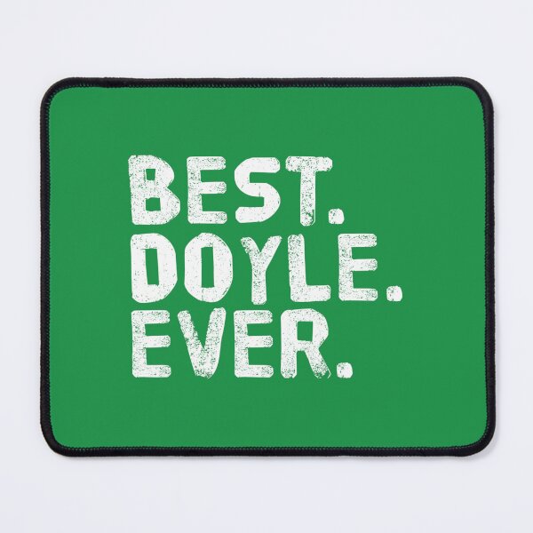 Item preview, BEST. DOYLE. EVER. Funny Personalized Name Joke 	 Idea 		 designed and sold by hgppnqpch61.