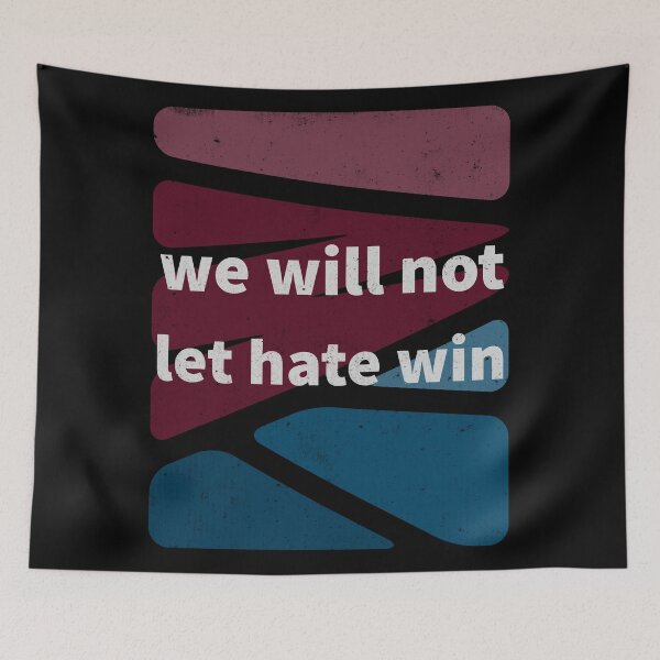 Item preview, We Will Not Let Hate Win. Love Is Stronger Than Hate designed and sold by Rebel-Design.